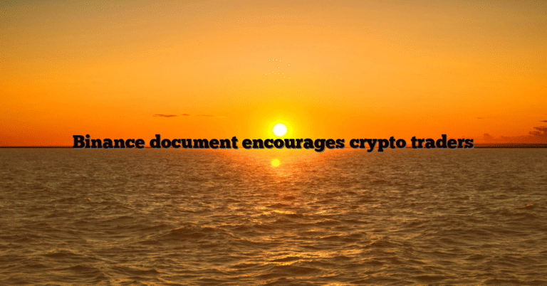 Binance document encourages crypto traders
