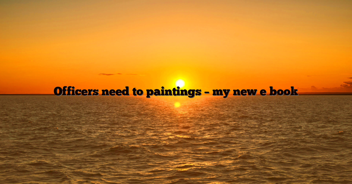 Officers need to paintings – my new e book